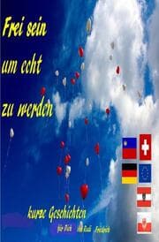 Cover von Frei sein um echt zu werden Kurze Geschichten für Dich