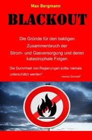 Cover von BLACKOUT Die Gründe für den baldigen Zusammenbruch der Strom- und Gasversorgung un deren katastrophale Folgen
