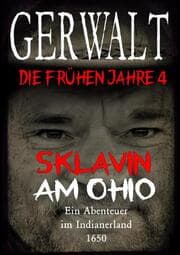 Cover von Gerwalt, die frühen Jahre 4: Sklavin am Ohio