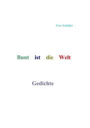 Cover von Bunt ist die Welt Gedichte