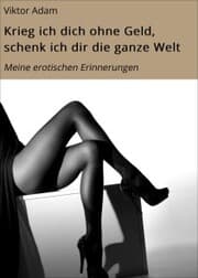 Cover von Krieg ich dich ohne Geld, schenk ich dir die ganze Welt