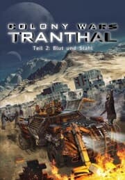 Cover von Blut und Stahl (Teil 2: COLONY WARS TRANTHAL - 4-tlg. SciFi-Serie)