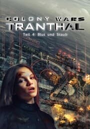 Cover von Blut und Staub (Teil 4: COLONY WARS TRANTHAL - 4-tlg. SciFi-Serie)