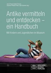 Cover von Antike vermitteln und entdecken - ein Handbuch