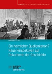 Cover von Ein heimlicher Quellenkanon? Neue Perspektiven auf Dokumente der Geschichte