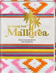 Cover von So bunt isst Mallorca