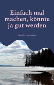 Cover von Einfach mal machen, könnte ja gut werden