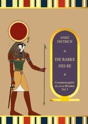 Cover von Die Barke des Re - Gesamtausgabe Teil 1