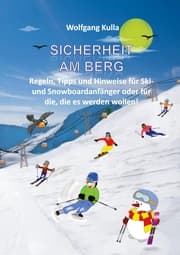 Cover von Sicherheit am Berg - Regeln, Tipps und Hinweise für Ski- und Snowboardanfänger oder für die, die es werden wollen!
