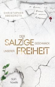 Cover von Der salzige Geschmack unserer Freiheit