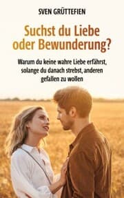 Cover von Suchst du Liebe oder Bewunderung?