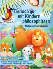 Cover von Tierisch gut mit Kindern philosophieren