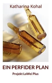 Cover von Ein perfider Plan - Projekt LoWei Plus