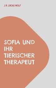 Cover von Sofia und ihr tierischer Therapeut