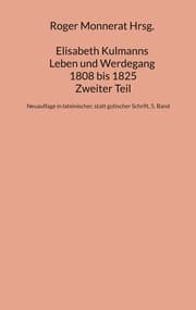 Cover von Elisabeth Kulmanns Leben und Werdegang 1808 bis 1825, Zweiter Teil