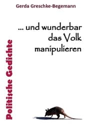 Cover von ... und wunderbar das Volk manipulieren