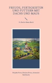 Cover von Freude, Fertigkeiten und Futtern mit Dachs und Maus