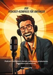 Cover von Der Podcast-Kompass für Anfänger