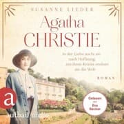 Cover von Agatha Christie - In der Liebe sucht sie nach Hoffnung, mit ihren Krimis erobert sie die Welt