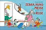 Cover von Zebra, Hund und Meise gehen auf die Reise