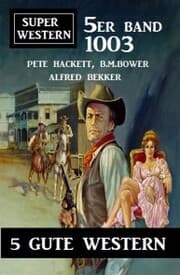 Cover von Super Western 5er Band 1003 - 5 Gute Western
