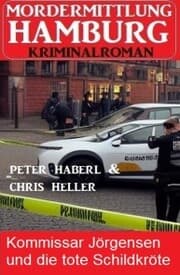 Cover von Kommissar Jörgensen und die tote Schildkröte: Mordermittlung Hamburg Kriminalroman