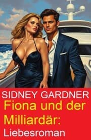 Cover von Fiona und der Milliardär: Liebesroman