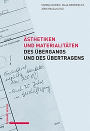 Cover von Ästhetiken und Materialitäten des Übergangs und des Übertragens