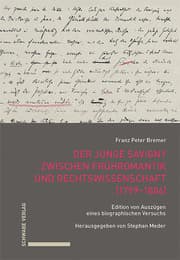 Cover von Der junge Savigny zwischen Frühromantik und Rechtswissenschaft (1799-1806)