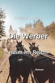 Cover von Die Werber, Trilogie, Teil 3 - Heim ins Reich