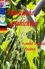 Cover von Fränkische Geschichten erzählt von Rudi Friedrich 2023