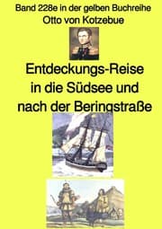 Cover von Entdeckungs-Reise in die Südsee und nach der Beringstraße - Band 228e in der gelben Buchreihe - bei Jürgen Ruszkowski