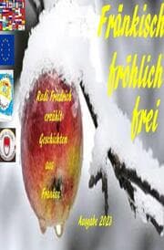 Cover von Fränkisch fröhlich frei Rudi Friedrich erzählt Geschichten aus Franken Ausgabe 2023