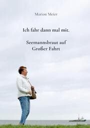 Cover von Ich fahr dann mal mit. Seemannsbraut auf Großer Fahrt
