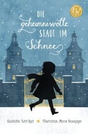 Cover von Die geheimnisvolle Stadt im Schnee