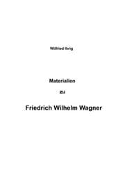 Cover von Materialien zu Friedrich Wilhelm Wagner