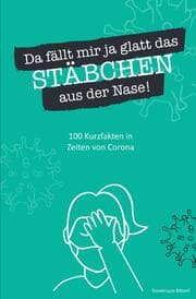 Cover von Da fällt mir ja glatt das Stäbchen aus der Nase! 100 Kurzfakten in Zeiten von Corona