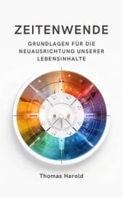 Cover von Zeitenwende - Grundlagen für die Neuausrichtung unserer Lebensinhalte in den zwölf Lebensbereichen