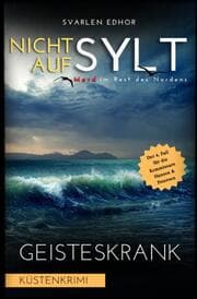 Cover von NICHT AUF SYLT - Mord im Rest des Nordens [Küstenkrimi] Band 4: Geisteskrank - Buchhandelsausgabe