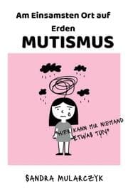 Cover von MUTISMUS-Am Einsamsten Ort auf Erden