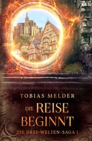 Cover von Die Reise Beginnt (Die Drei-Welten-Saga: 1)