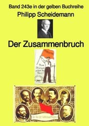 Cover von Der Zusammenbruch - Band 243e in der gelben Buchreihe - bei Jürgen Ruszkowski
