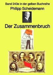 Cover von Der Zusammenbruch - Farbe - Band 243e in der gelben Buchreihe - bei Jürgen Ruszkowski