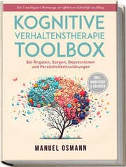 Cover von Kognitive Verhaltenstherapie Toolbox: Die 7 mächtigsten Werkzeuge zur effektiven Selbsthilfe im Alltag - Bei Ängsten, Sorgen, Depressionen und Persönlichkeitsstörungen - inkl. Workbook & Übungen