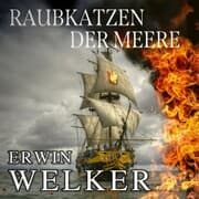 Cover von Raubkatzen der Meere: Captain James Walker und seine Piraten / Historischer Roman über Seefahrer (Spannende Seefahrer-Romane)