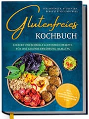 Cover von Glutenfreies Kochbuch für Anfänger, Studenten, Berufstätige & Faule