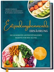 Cover von Entzündungshemmende Ernährung - Mehr Energie, weniger Schmerzen & starke Gesundheit