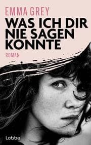 Cover von Was ich dir nie sagen konnte