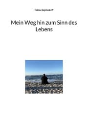 Cover von Mein Weg hin zum Sinn des Lebens