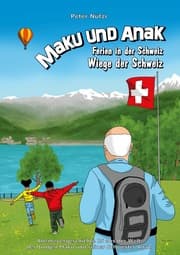 Cover von Maku und Anak Ferien in der Schweiz Wiege der Schweiz
